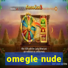 omegle nude